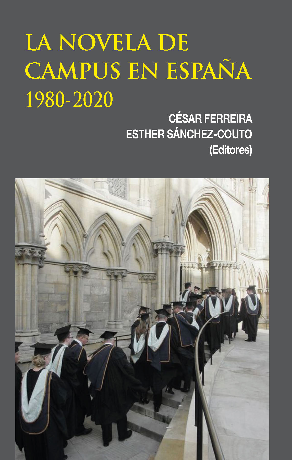 LA NOVELA DE CAMPUS EN ESPAA. 1980-2020